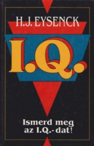 Csiffáry Tamás, H.J. Eysenck - 2 db IQ teszt könyv: IQ - intelligencia tesztek - Ismerje meg önmagát! Tegye próbára elméjét! + Ismerd meg az I.Q.-dat!