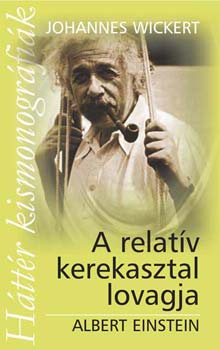 Johannes Wickert - A relatv kerekasztal lovagja - Albert Einstein