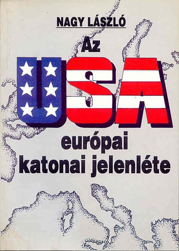 Nagy Lszl - Az USA eurpai katonai jelenlte