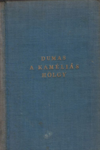 Alexandre Ifj. Dumas - A kamlis hlgy