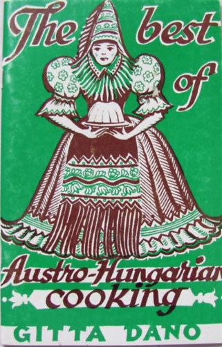 Gitta Dano - The best of Austro-Hungarian cooking
