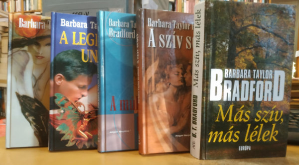 Barbara Taylor Bradford - 5 db Barbara Taylor Bradford: A legklnb unoka; A mlt kdben; A szv hangjn; A szv sebei; Ms szv, ms llek