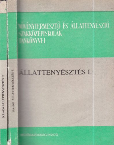 Dr. Fekete Lajos - Dr. Dr Dienes Kroly, Kovcs Gbor, Dr. Szp Ivn Szp Ivn - llattenyszts I-II (Nvnytermeszt s llattenyszt szakkzpiskolk tanknyvei)