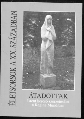 S.J.P. Sipos Imre Dr. - tadottak - Istent keres szerzeteslet a Regina Mundiban