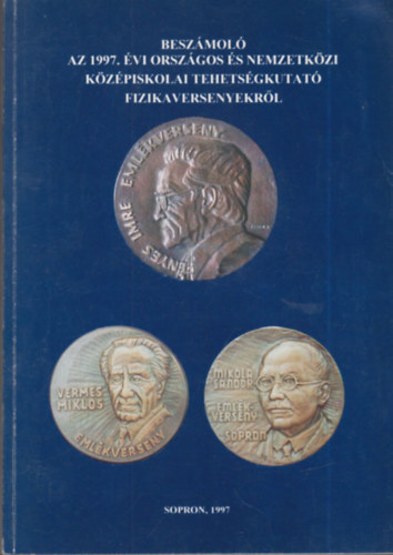 Beszmol az 1997. vi orszgos s nemzetkzi kzpiskolai tehetsgkutat fizikaversenyekrl