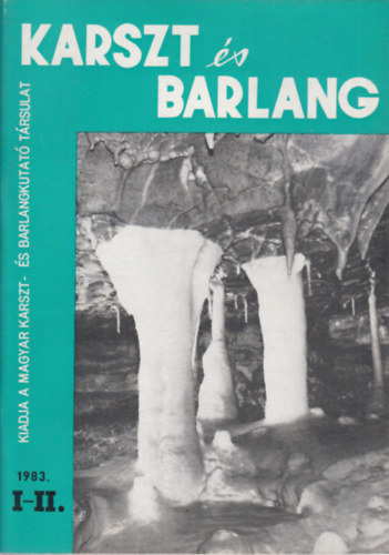 Dr. Balzs Dnes  (fszerk.) - Karszt s barlang 1983/I-II. (egy ktetben)