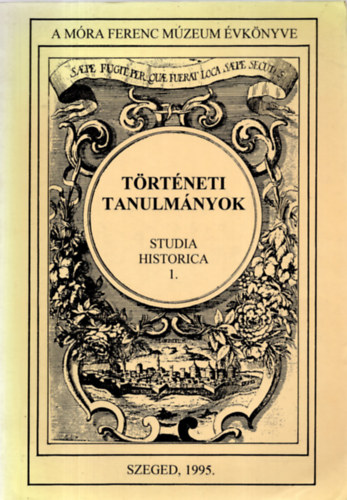 Zombori Istvn  (szerk.) - Trtneti Tanulmnyok - Studia Historica 1.