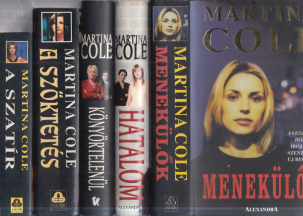 Martina Cole - 5 db. krimi (Menekülők + Hatalom + Könyörtelenül + A szöktetés + A szatír)