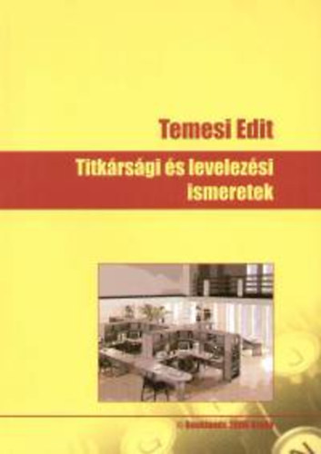 Temesi Edit - Titkrsgi s levelezsi ismeretek