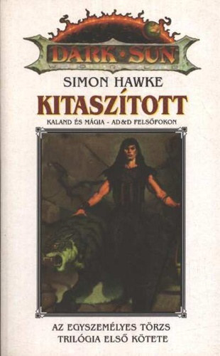 Simon Hawke - Kitaszított KALAND ÉS MÁGIA FELSŐFOKON - (Egyszemélyes törzs 1.) - 	Dark Sun