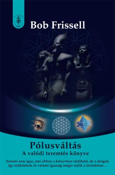 Bob Frissell - P�lusv�lt�s - A val�di teremt�s k�nyve