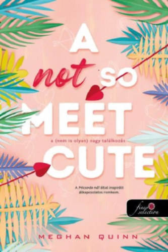 Meghan Quinn - A Not So Meet Cute - A (nem is olyan) nagy tal�lkoz�s