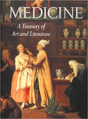 Richard M. Ratzan Ann G. Carmichael - Medicine: A Treasury of Art and Literature