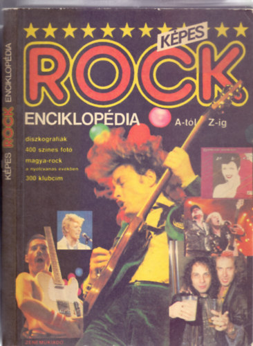 Gurály László-Herskovits Iván-Kapuvári Gábor-Nemes Nagy Péter-Sebők János-Szőnyei Tamás - Képes Rock Enciklopédia A-tól Z-ig
