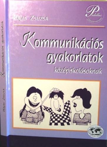Hajas Zsuzsa - Kommunikcis gyakorlatok kzpiskolsoknak
