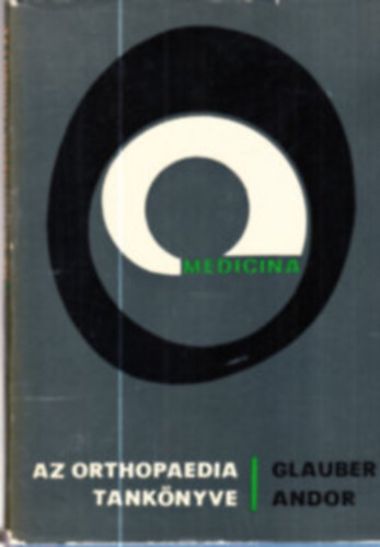 Glauber Andor - Az orthopaedia tank�nyve