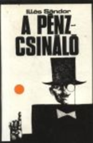 Ill�s S�ndor - A p�nzcsin�l�