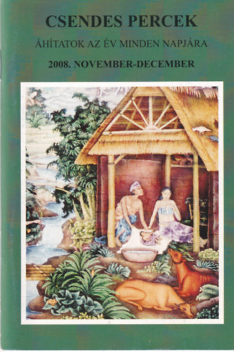 Csendes percek - �hitatok az �v minden napj�ra - 2008. november-december