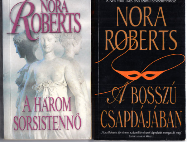 Nora Roberts - A bossz� csapd�j�ban + A h�rom sorsistenn�