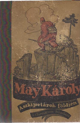 Karl May - A szkipetárok földjén