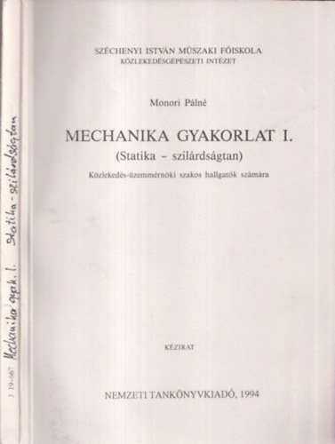 Monori Pln - Mechanika gyakorlat I.: Statika - szilrdsgtan (Kzlekeds-zemmrnki szakos hallgatk szmra)