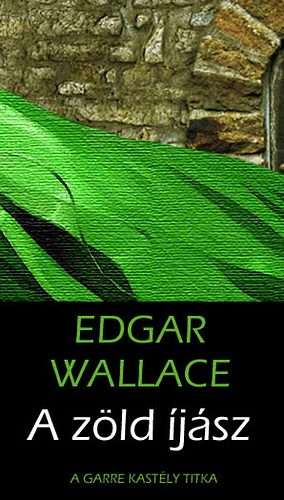 Edgar Wallace - A zld jsz