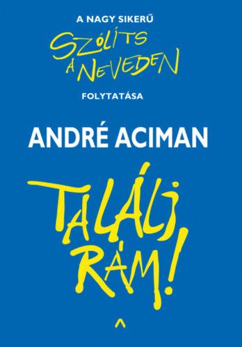 Andr Aciman - Tallj rm!