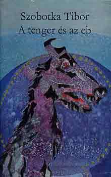 Szobotka Tibor - A tenger �s az eb