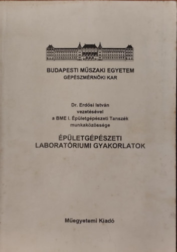 Dr. Erdősi István - ÉPÜLETGÉPÉSZETI LABORATÓRIUMI GYAKORLATOK