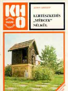 Alwin Seifert - Kertészkedés "mérgek" nélkül