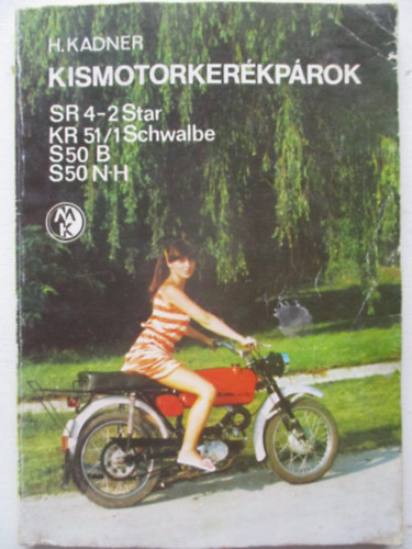 H. Kadner - Kismotorker�kp�rok (SR 4-2 Star, KR 51/1 Schwalbe, S50 B, S 50 N-H)