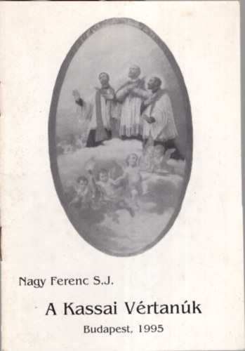 Nagy Ferenc S. J. - A Kassai V�rtan�k