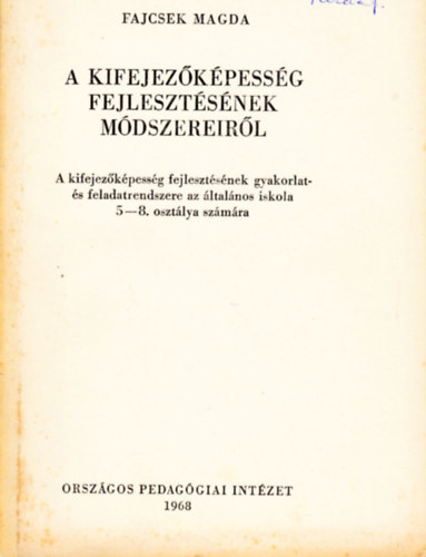 Fajcsek Magda - A kifejezkpessg fejlesztsnek mdszereirl