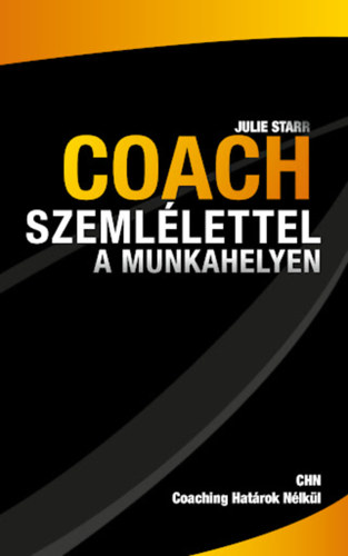 Julie Starr - Coach szemllettel a munkahelyen