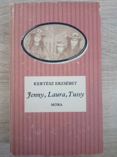 Kert�sz Erzs�bet: - Jenny, Laura, Tussy - Cs�kos k�nyvek