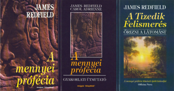 James Redfield - A mennyei prófécia + A mennyei prófécia (Gyakorlati útmutató) + A tizedik felismerés
