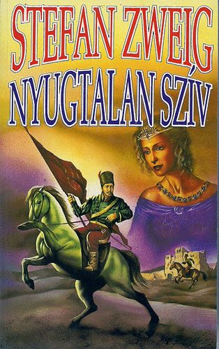 Stefan Zweig - Nyugtalan sz�v