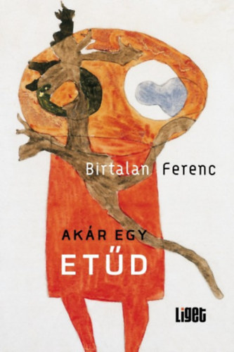 Birtalan Ferenc - Akr egy etd