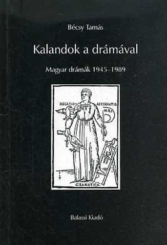 B�csy Tam�s - Kalandok a dr�m�val  Magyar dr�m�k 1945-1989