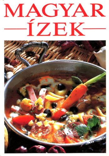 Unger Károly-Lukács István - Magyar ízek