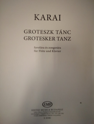 Karai J�zsef - Karai: Groteszk T�nc - fuvol�ra �s zongor�ra / Grotesker Tanz - f�r Fl�te und Klavier