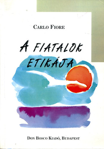 Carlo Fiore - A fiatalok etikja