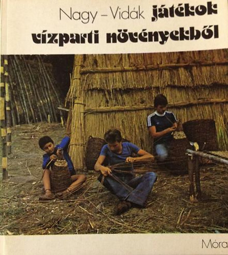 Nagy Mari- Vid�k Istv�n - J�t�kok v�zparti n�v�nyekb�l