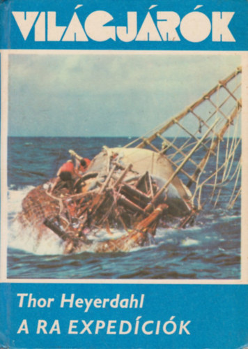 Thor Heyerdahl - A Ra expedcik