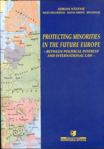 Adrian Nastase - Protecting minorities in the future europe - A kisebbs�gek v�delme a j�v� Eur�p�ban (angol nyelven)