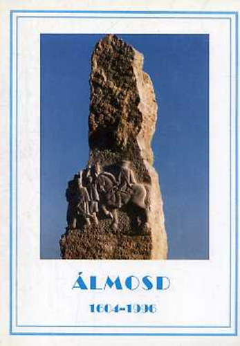 Angyal L�szl� - Selmeczi L�szl� - �lmosd 1604-1996
