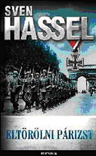 Sven Hassel - Eltörölni Párizst!