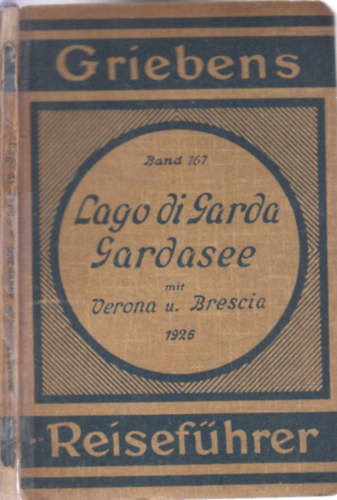Lago di Garda Gardasee mit Verona und Brescia (Mit 8 Karten)- Griebens reiseführer 167.