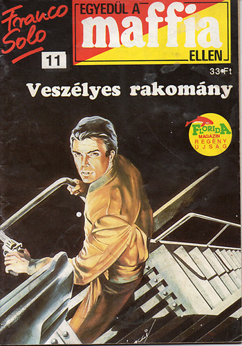 Franco Solo - Vesz�lyes rakom�ny (Egyed�l a maffia ellen 11.)