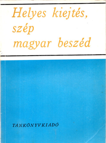 Helyes kiejtés, szép magyar beszéd